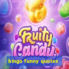 bingo funny quotes